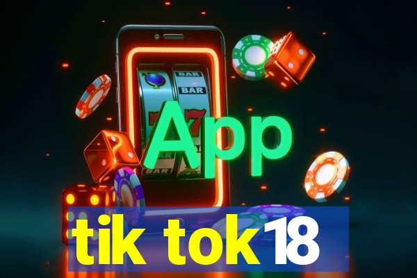 tik tok18